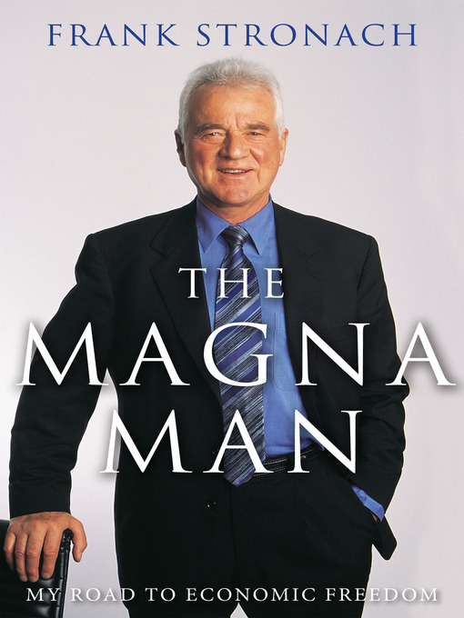 Title details for The Magna Man by Frank Stronach - Available